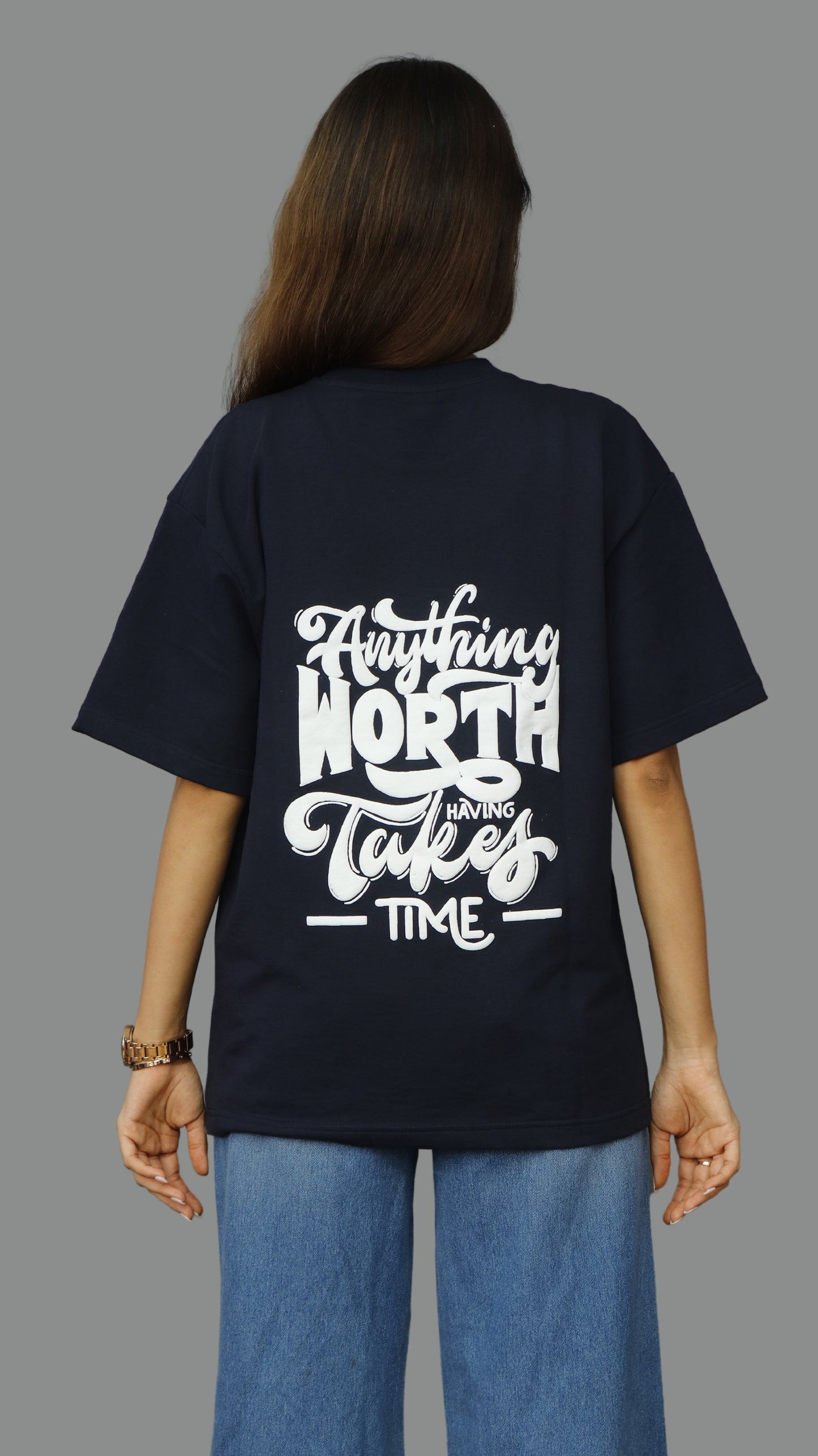 Anything Worth Having Takes Time Unisex Oversized Tshirt